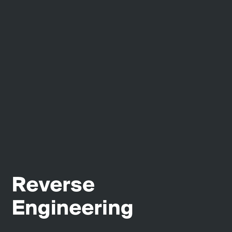 






Reverse Engineering 