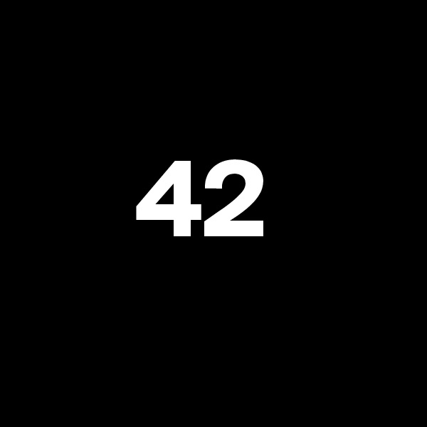 
     42