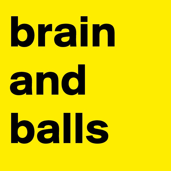 brain and balls 