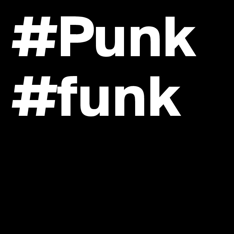 #Punk#funk