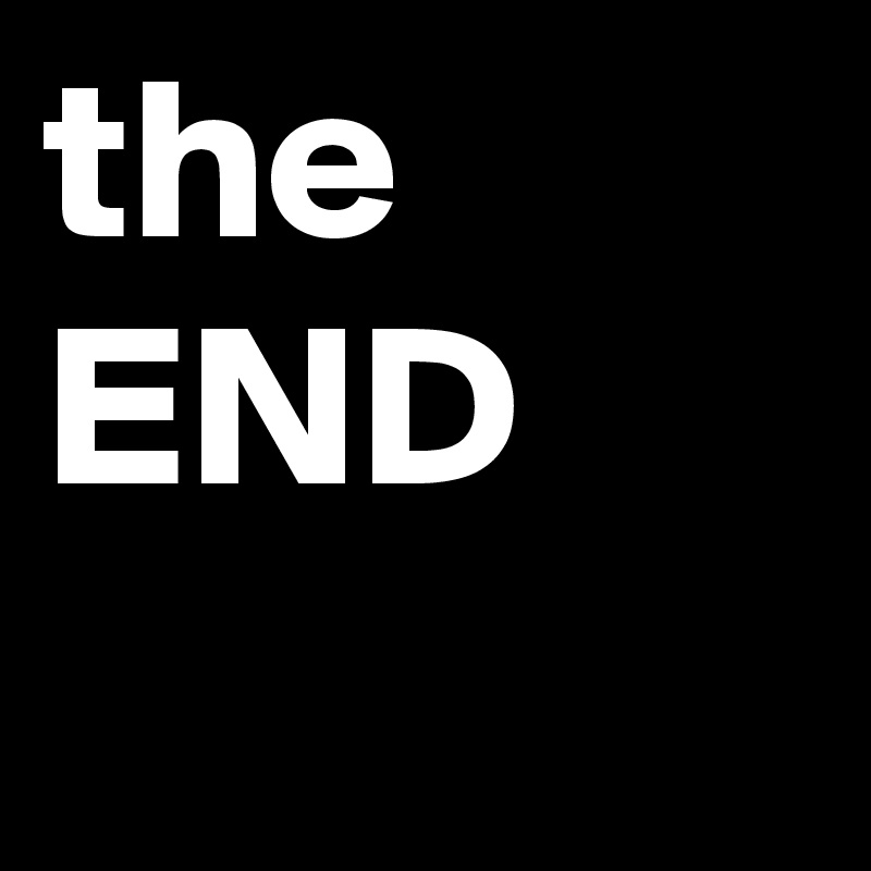 the
END