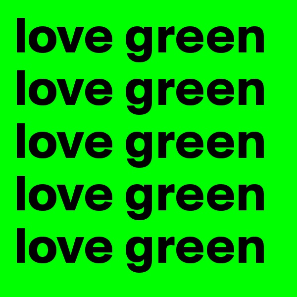 love green love green love green love green love green