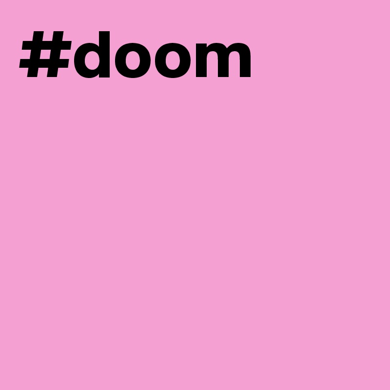#doom



