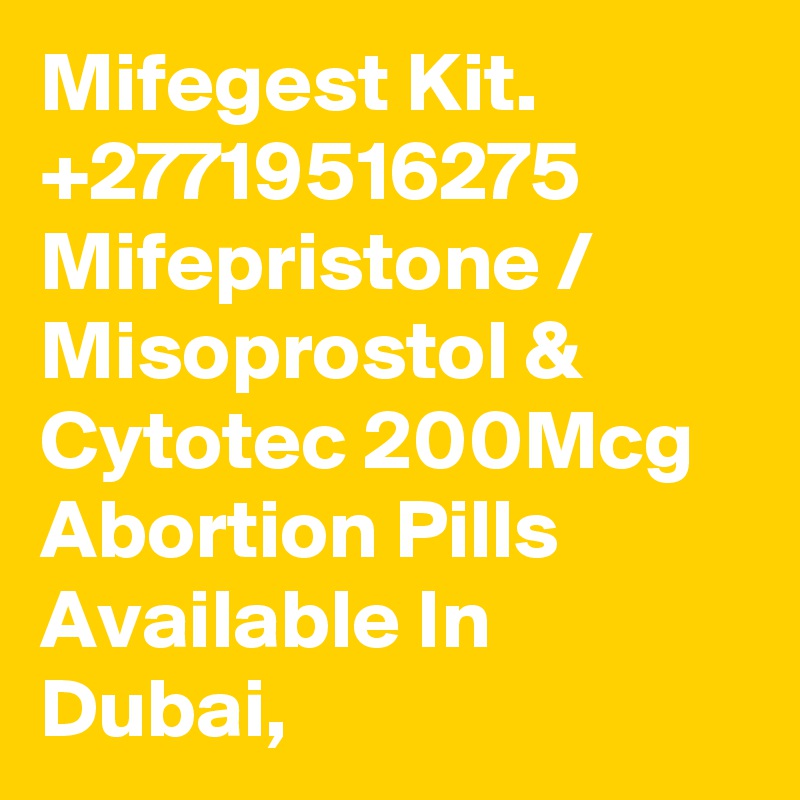 Mifegest Kit. +27719516275 Mifepristone / Misoprostol & Cytotec 200Mcg Abortion Pills Available In Dubai,