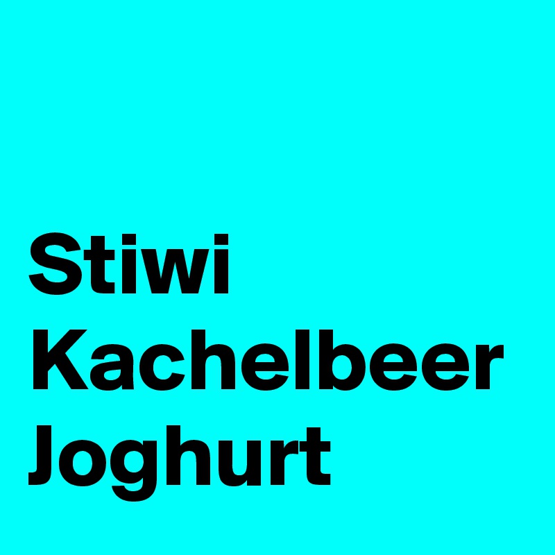 

Stiwi Kachelbeer
Joghurt