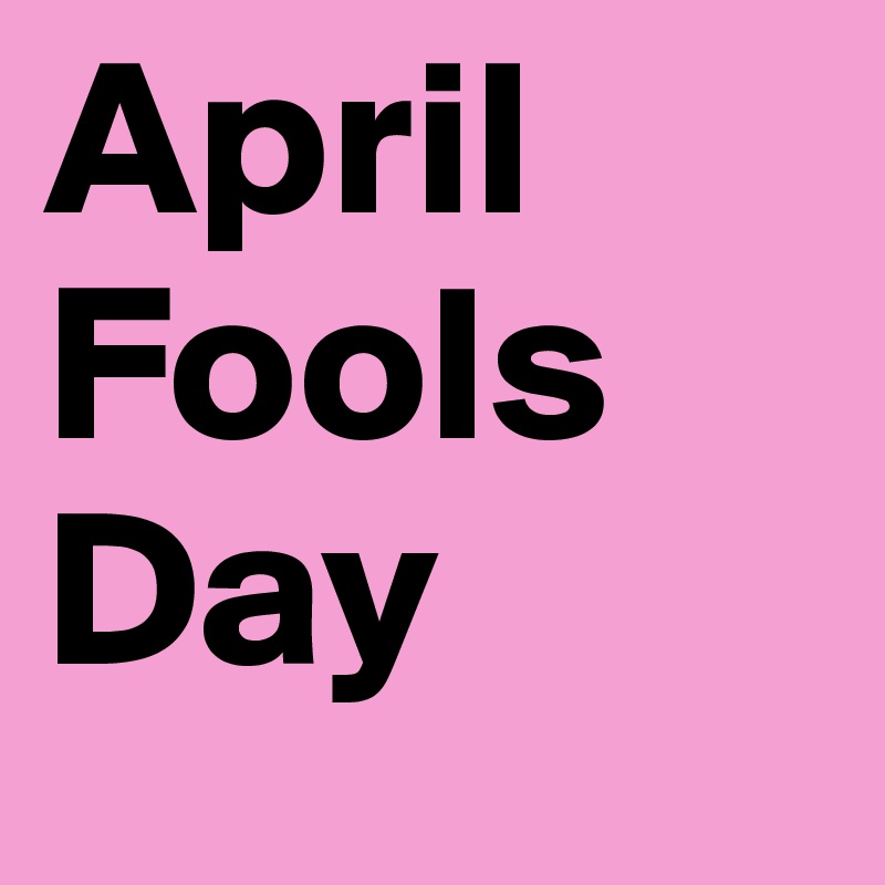 April Fools Day