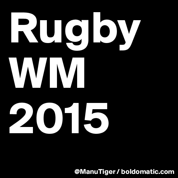 Rugby
WM
2015