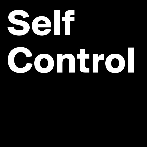 Self Control