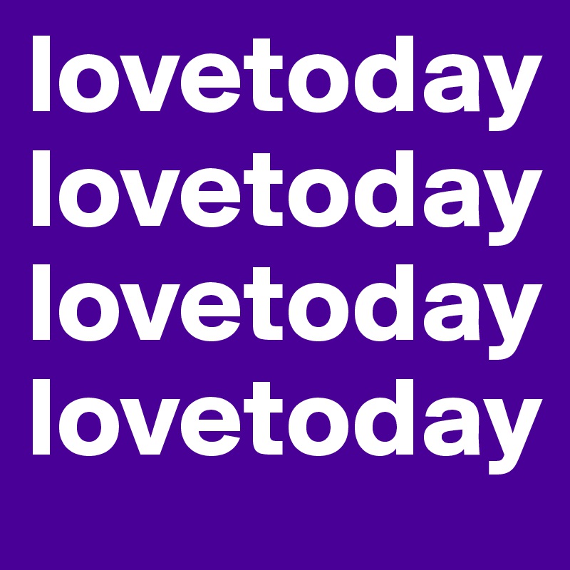lovetoday
lovetoday lovetoday 
lovetoday
