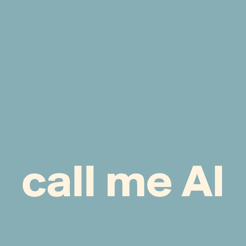 


 call me Al