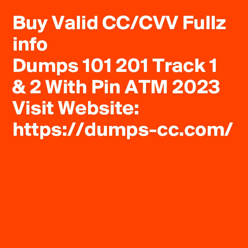 Buy Valid CC/CVV Fullz info
Dumps 101 201 Track 1 & 2 With Pin ATM 2023
Visit Website:
https://dumps-cc.com/
