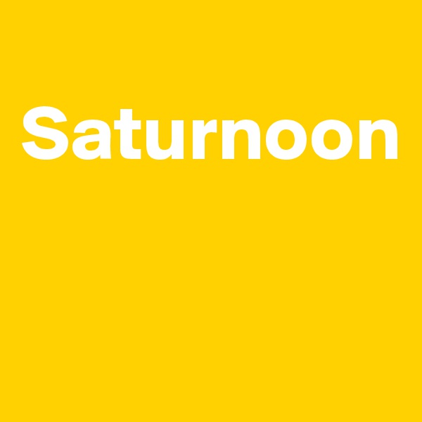 
Saturnoon

