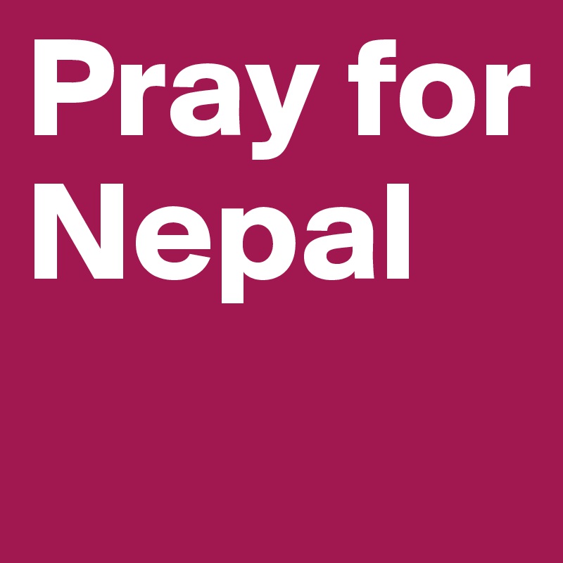 Pray for Nepal 