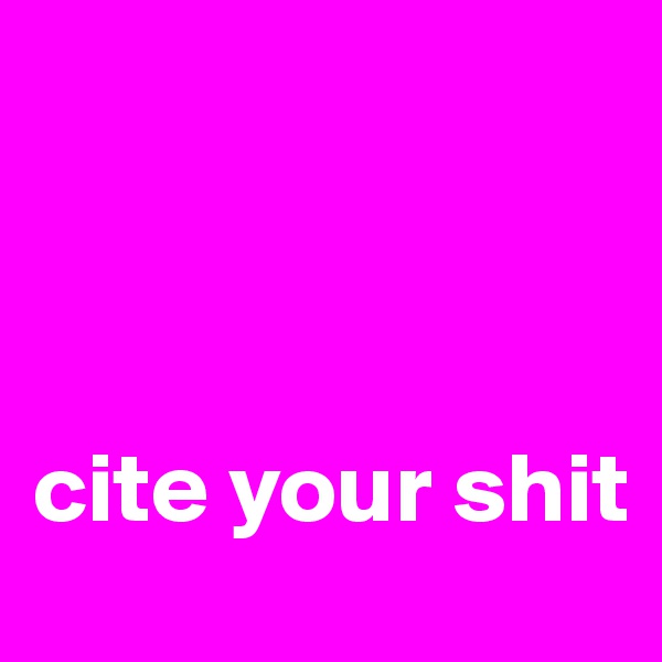 



cite your shit