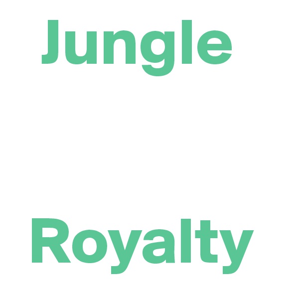   Jungle


 Royalty