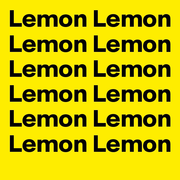 Lemon Lemon
Lemon Lemon Lemon Lemon Lemon Lemon Lemon Lemon Lemon Lemon