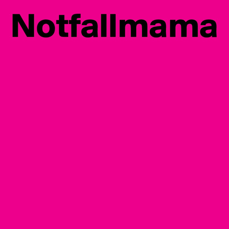 Notfallmama



