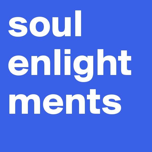 soul enlightments 