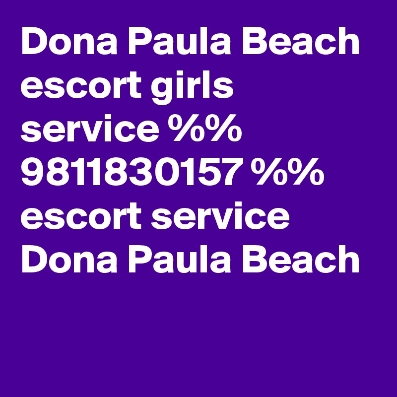 Dona Paula Beach escort girls service %% 9811830157 %% escort service Dona Paula Beach
