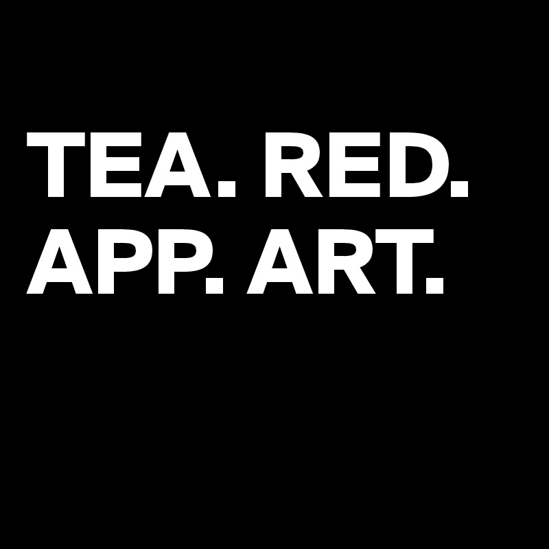 
TEA. RED.
APP. ART.

