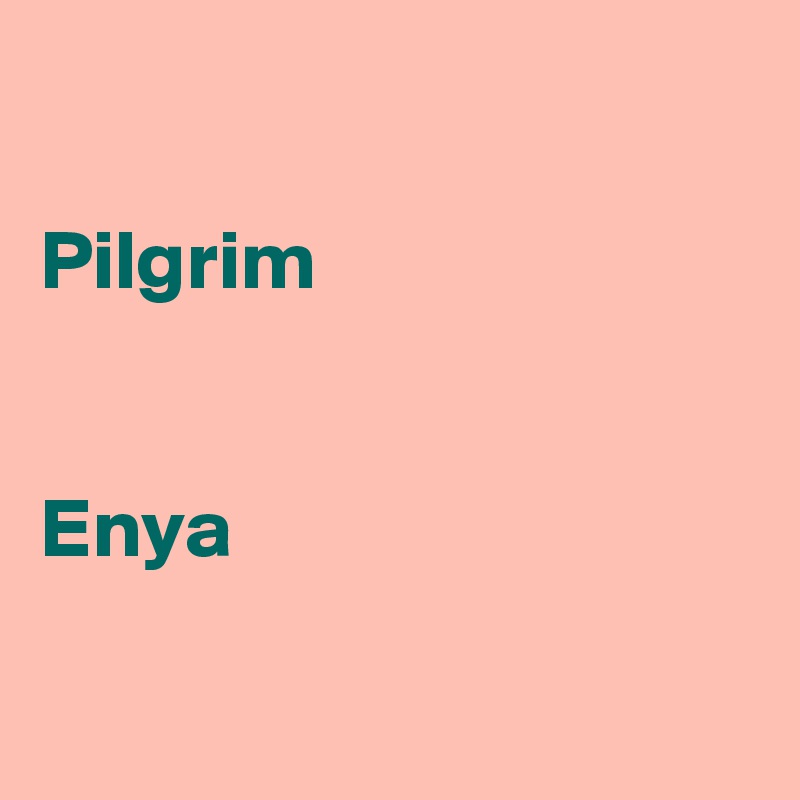 

Pilgrim


Enya

