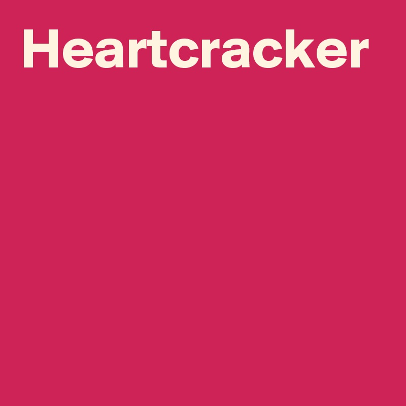 Heartcracker