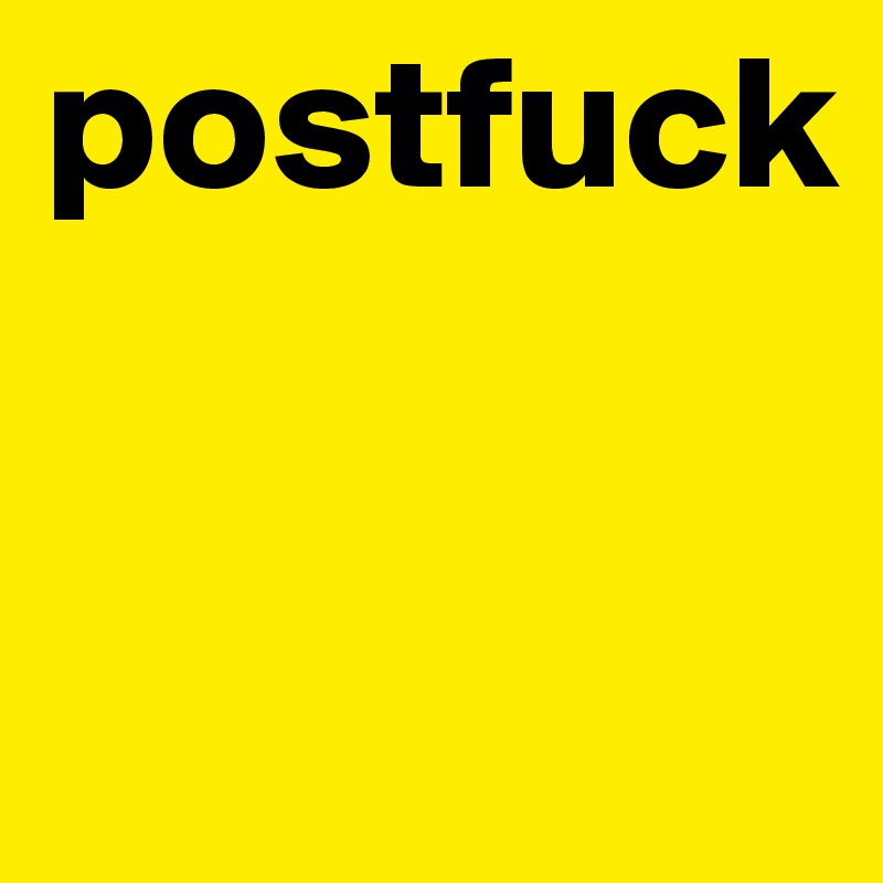 postfuck


