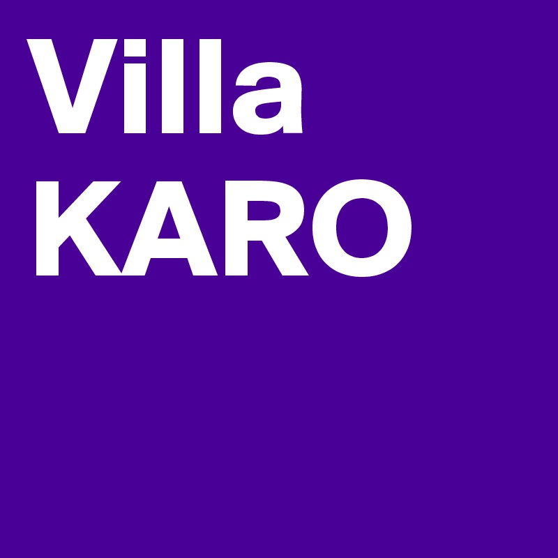 Villa
KARO