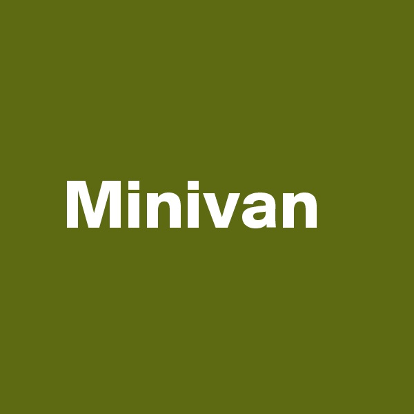 

   Minivan

