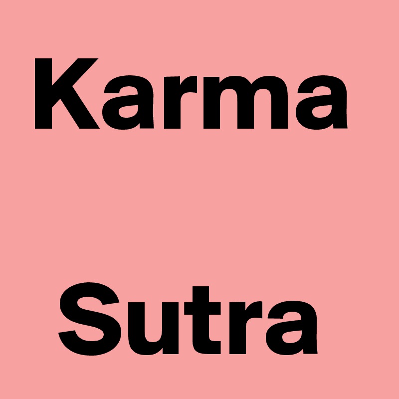 Karma

Sutra