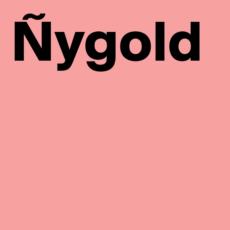 Ñygold