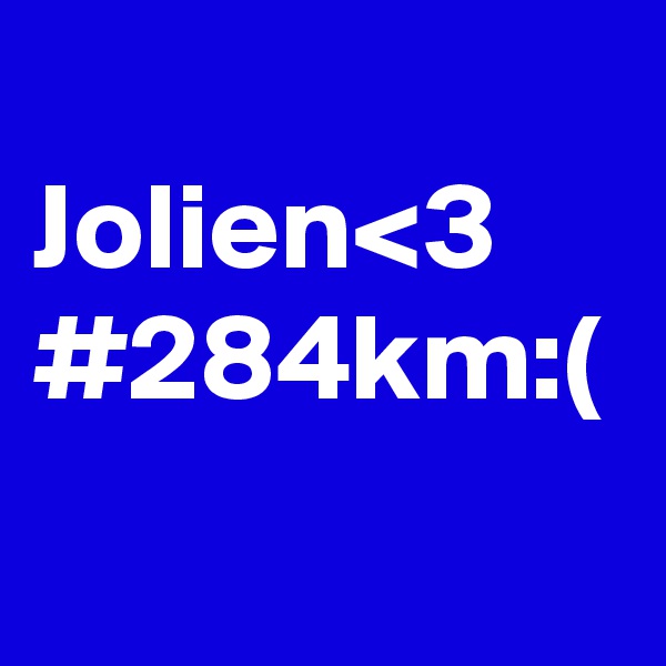 
Jolien<3
#284km:(