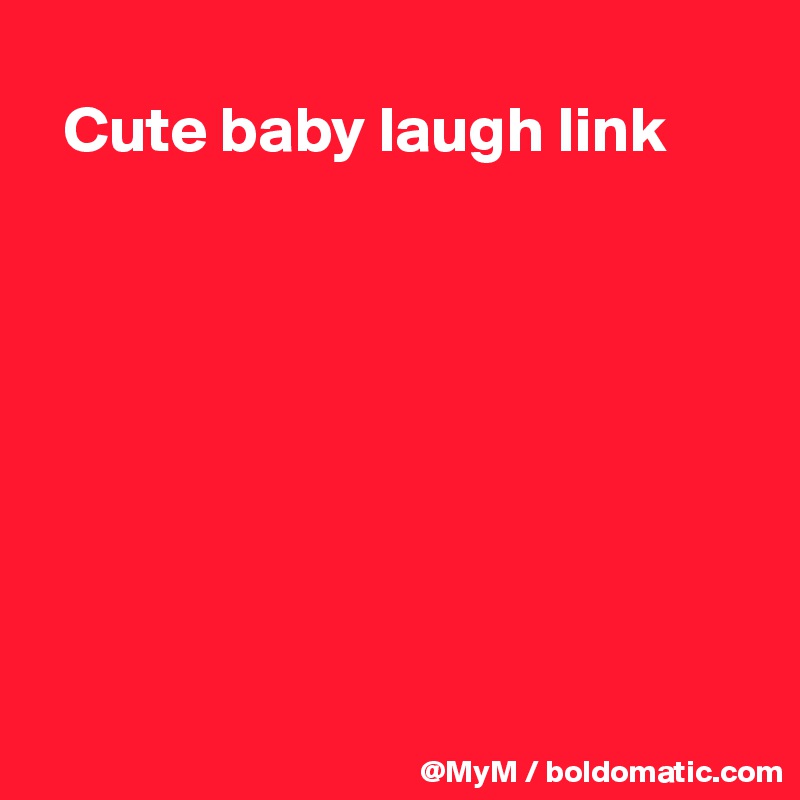 
  Cute baby laugh link








