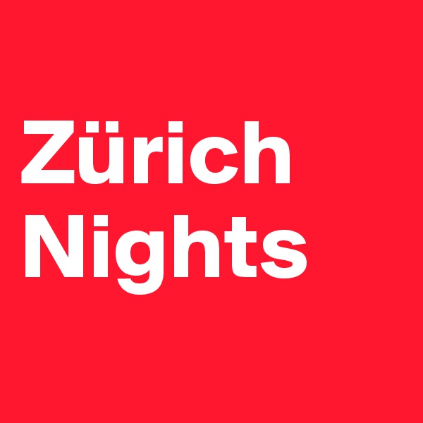 
Zürich Nights
