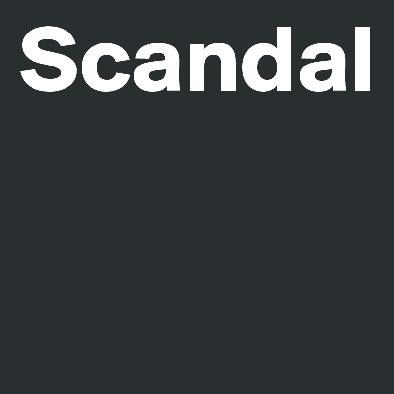 Scandal


