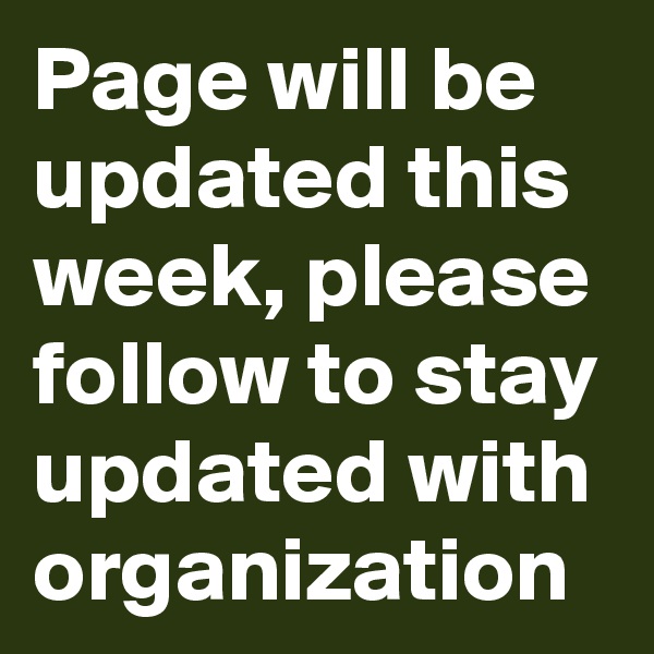 Page will be updated this week, please follow to stay updated with organization 
