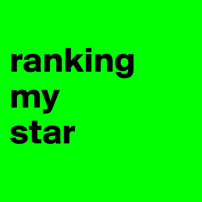 
ranking
my
star
