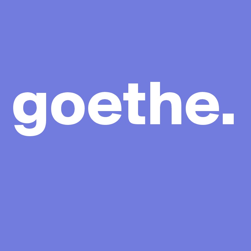 
goethe.