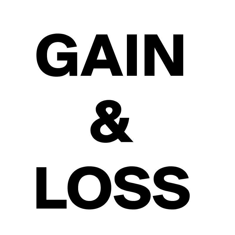 GAIN
&
LOSS