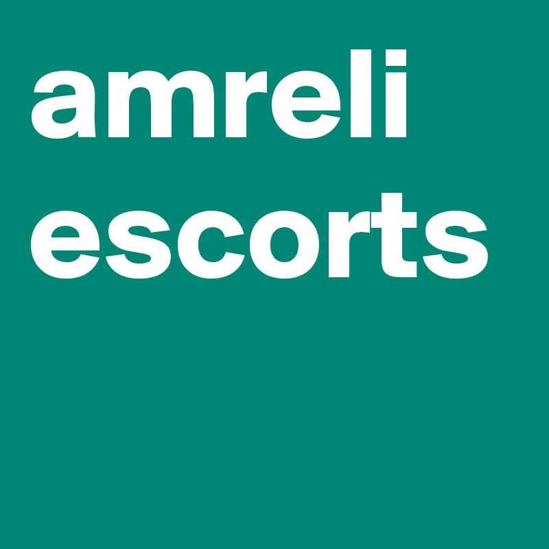 amreli escorts

