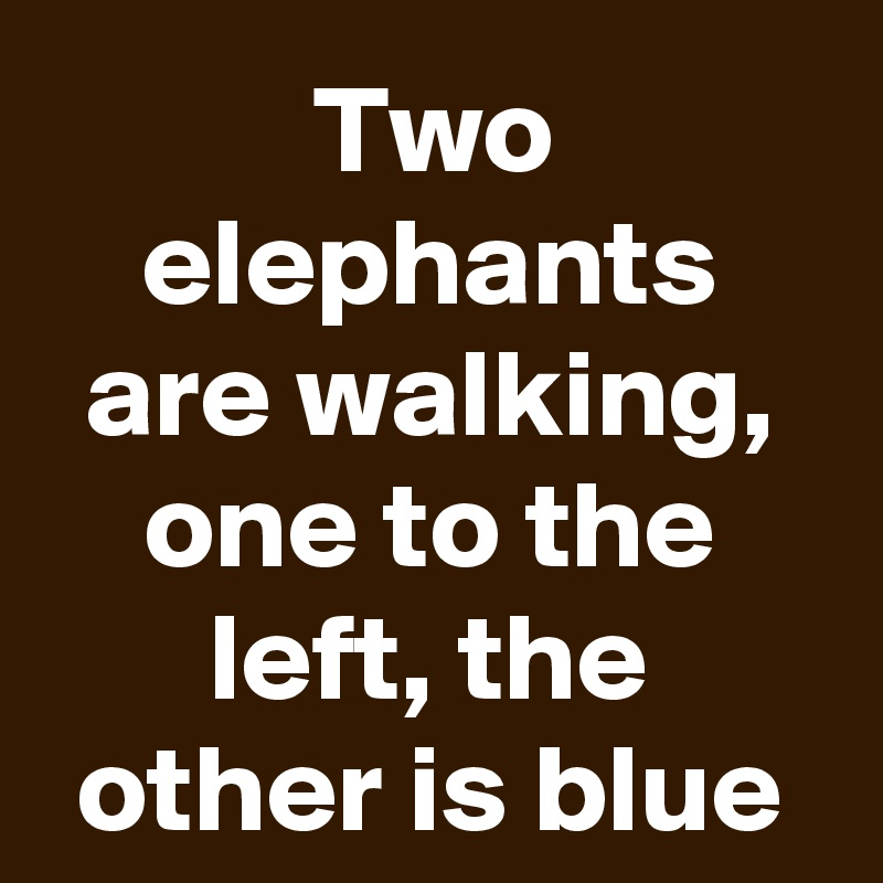 Two elephants are walking, one to the left, the other is blue