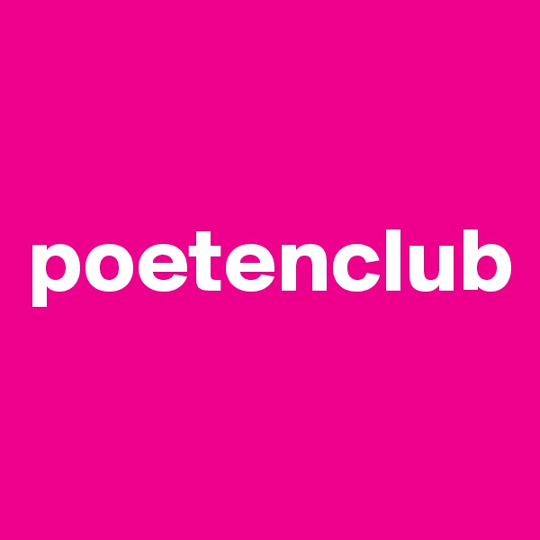 

poetenclub


