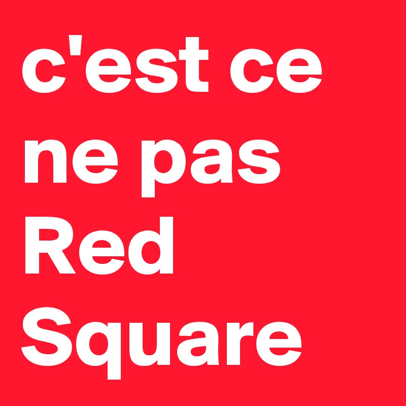 c'est ce ne pas Red Square