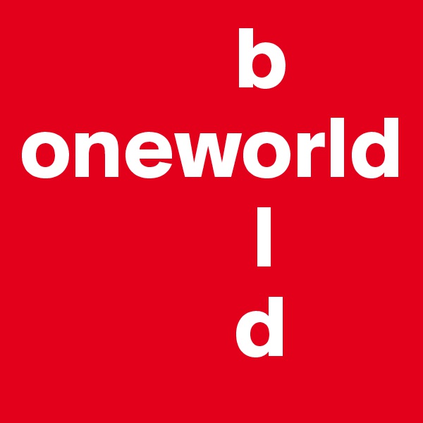            b
oneworld
             l
            d