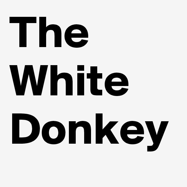 The White Donkey