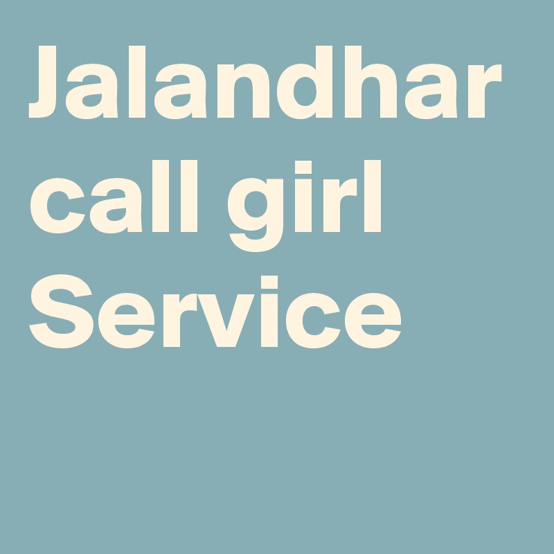 Jalandhar call girl Service
