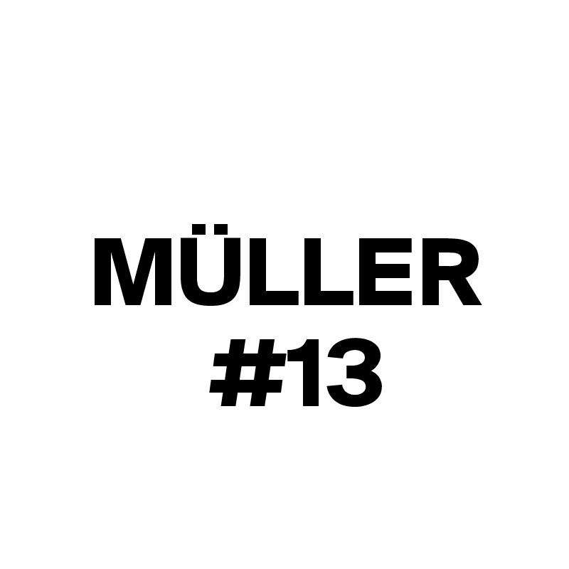 

   MÜLLER
         #13
