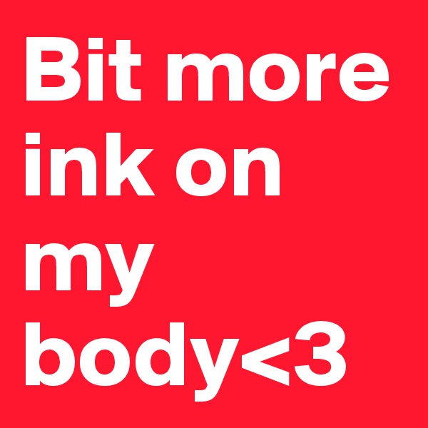 Bit more ink on my body<3