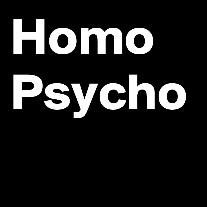 Homo Psycho
