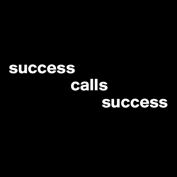 


success
                  calls
                           success


